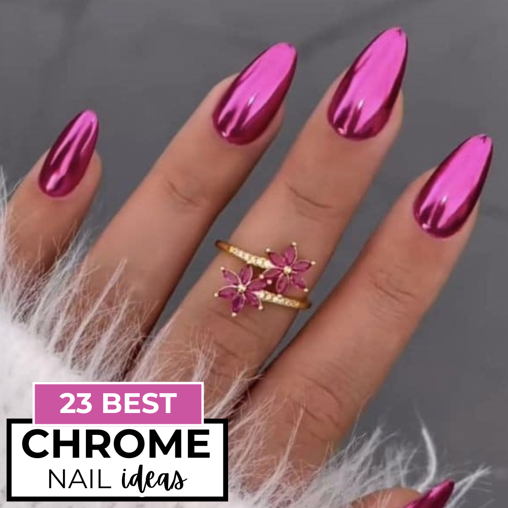 23 Best Chrome Nails Ideas You Need to Try
