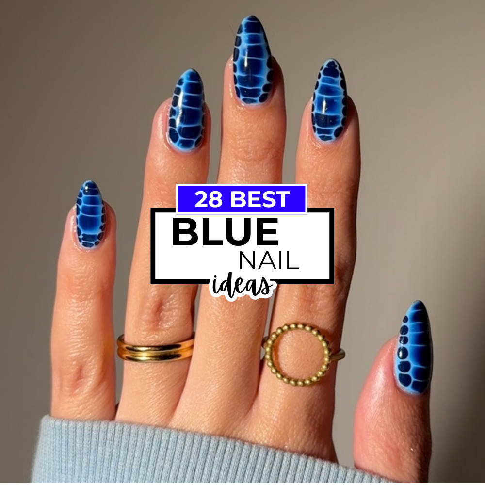 28 Best Blue Nails Ideas To Try This Year