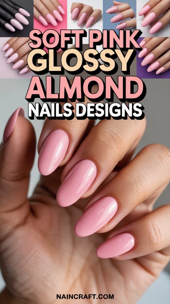 Soft Pink Glossy Almonds nails Designs