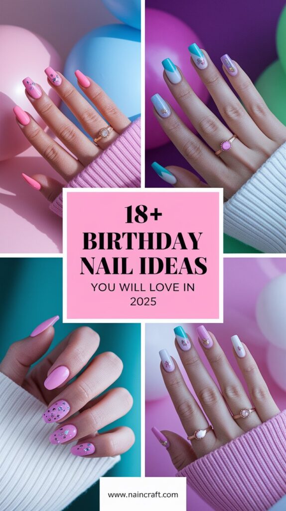 18+ Birthday Nails Inspiration for 18th, 21st & Beyond | Classy, Cute & Colorful Designs for Every Vibe 18+ Birthday Nails Inspiration for 18th, 21st & Beyond | Classy, Cute & Colorful Designs for Every Vibe