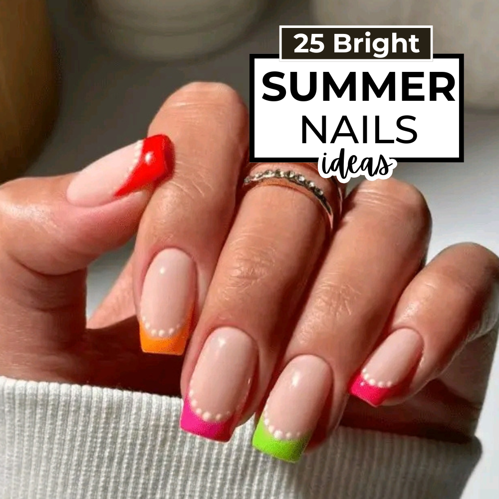 25 Bright Summer Nails Ideas That Scream Sunshine