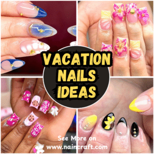 25 Best Vacation Nails Ideas & Easy Vacation Nail Designs For Every Kind Of Vacation