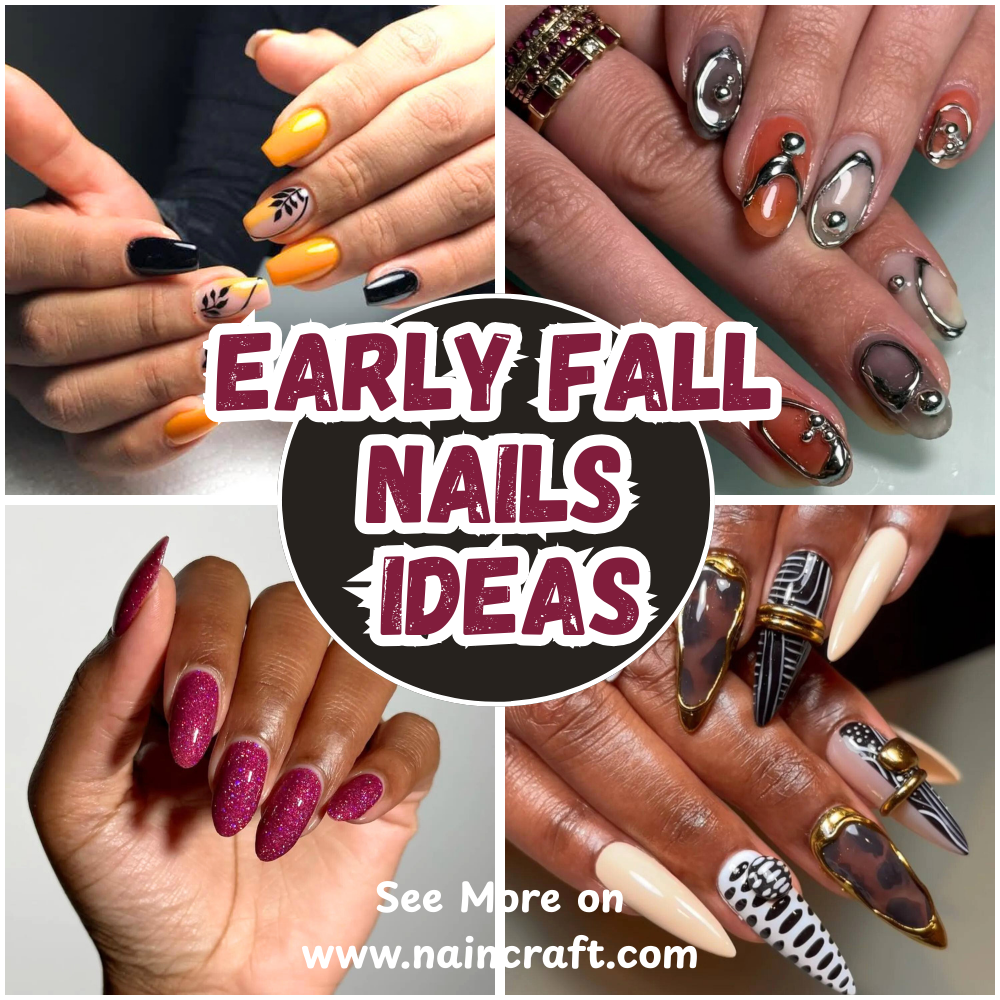 21 Stylish Early Fall Nails & Fall Nails Ideas Autumn Inspirations That Are Perfect For The Season