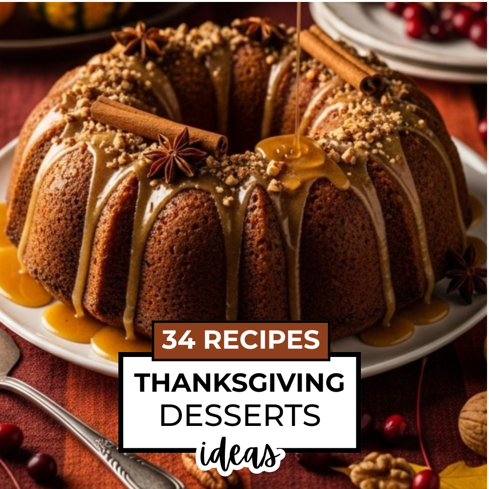 34 Delicious Thanksgiving Dessert Recipes That Will Make Your Thanksgiving Holiday Table Unforgettable