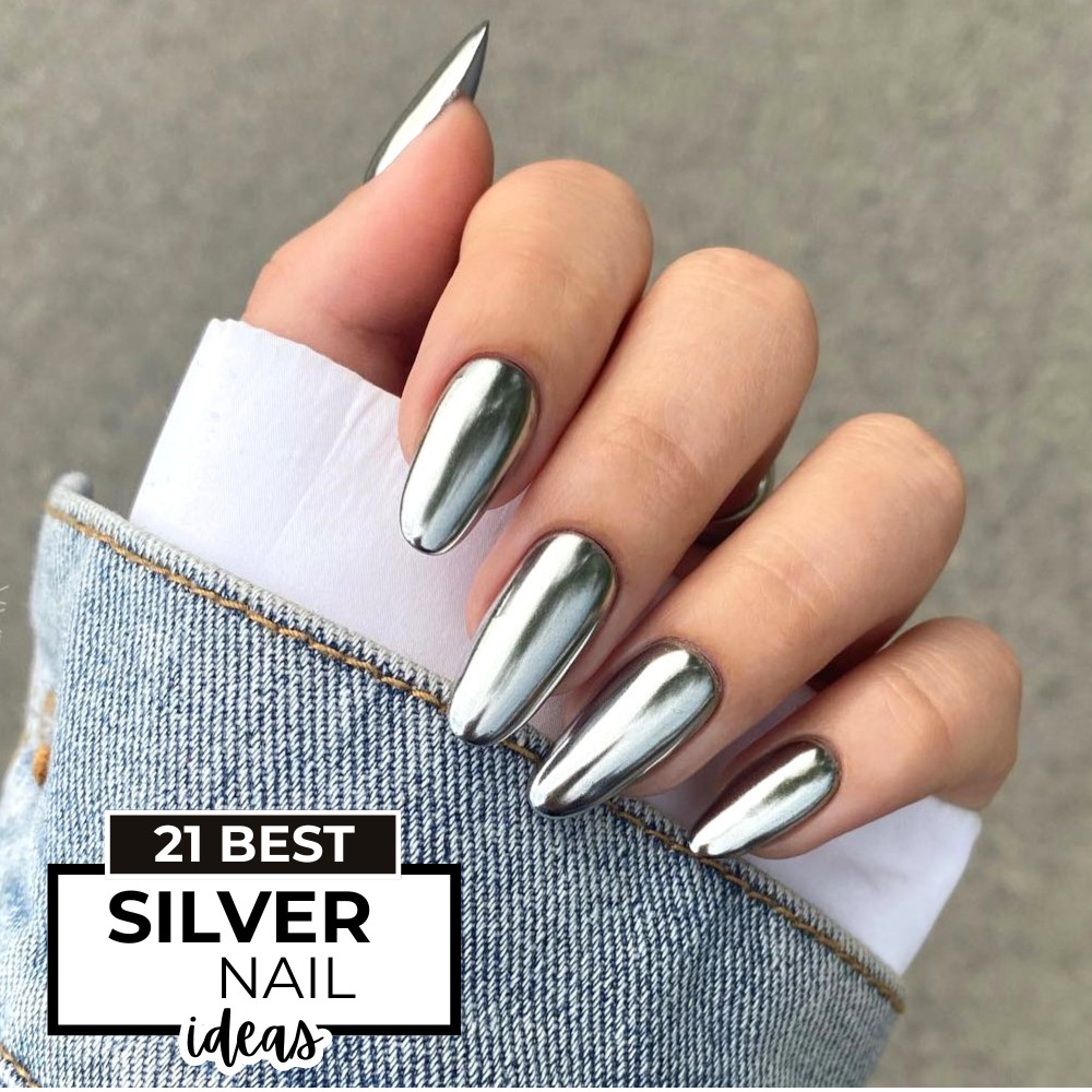 21 Best Silver Nails Ideas & Designs To Enjoy In Every Season