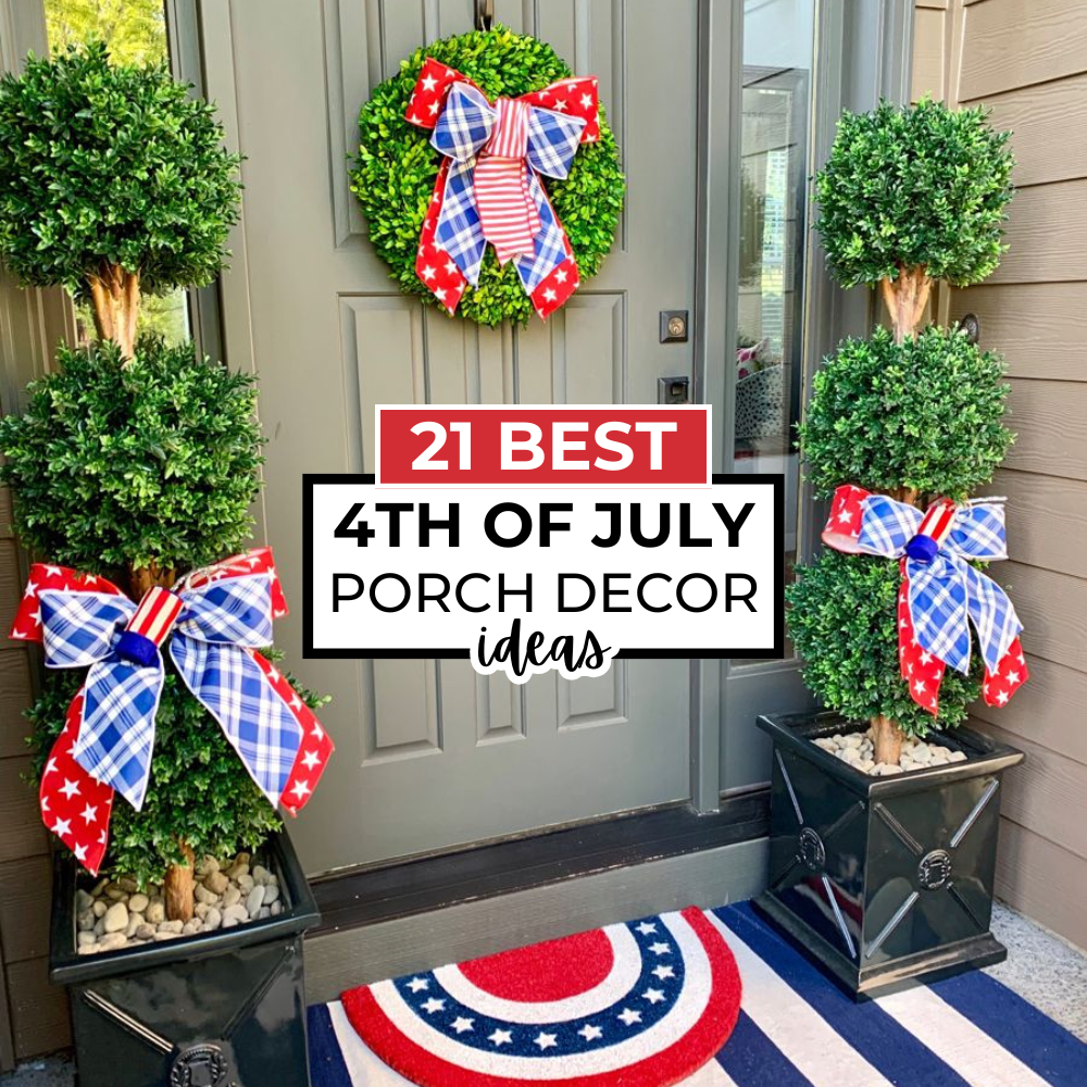 21 Best Patriotic 4th of July Porch Decor Ideas